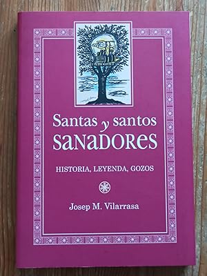 SANTAS Y SANTOS SANADORES :Historia, leyenda, gozos