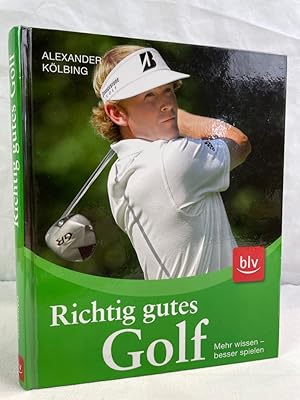 Seller image for Richtig gutes Golf : mehr wissen, besser spielen ; komplexe Technik, einfach erklrt. for sale by Antiquariat Bler