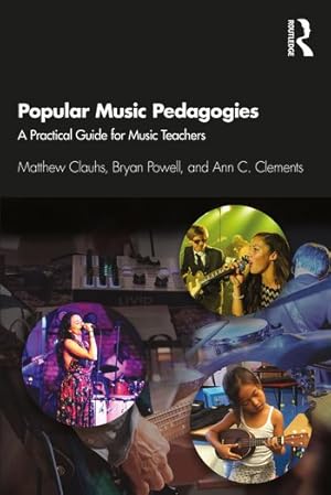 Seller image for Popular Music Pedagogies : A Practical Guide for Music Teachers for sale by GreatBookPricesUK