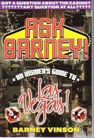 Ask Barney!: An Insider's Guide to Las Vegas!