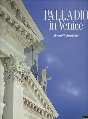 Bild des Verkufers fr Palladio in Venice / Alberto Weissmller zum Verkauf von Licus Media