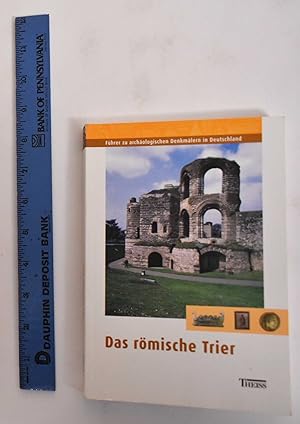 Seller image for Das Romische Trier: Fuhrer Zu Archaologischen Denkmalern In Deutschland for sale by Mullen Books, ABAA