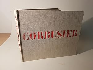 Le Corbusier et son atelier rue de Sèvres 35. Oeuvre complète 1957-1965.