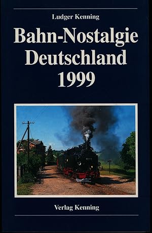 Bild des Verkufers fr Bahn- Nostalgie Deutschland 1999 zum Verkauf von Antiquariat Kastanienhof