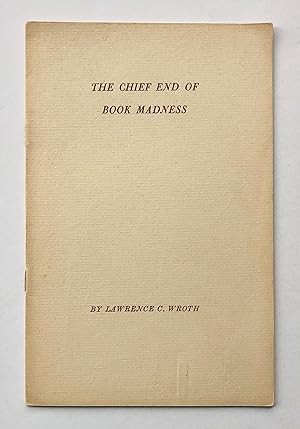 Imagen del vendedor de The Chief End of Book Madness a la venta por George Ong Books