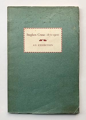 Imagen del vendedor de Stephen Crane (1871-1900): An Exhibition of His Writings Held in the Columbia University Libraries September 17 - November 30, 1956 a la venta por George Ong Books