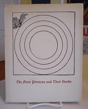 Seller image for The First Printers and Their Books. A Catalogue of An Exhibition Commemorating the Five Hundredth Anniversary of the Invention of Printing for sale by Structure, Verses, Agency  Books
