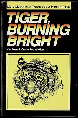 Immagine del venditore per Tiger, Burning Bright: More Myths Than Truths About Korean Tigers venduto da Lazy Letters Books