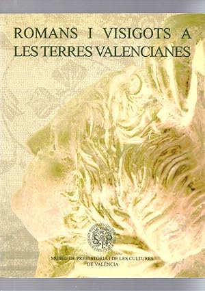 Seller image for ROMANS I VISIGOTS A LES TERRES VALENCIANES for sale by LLIBRERIA TECNICA