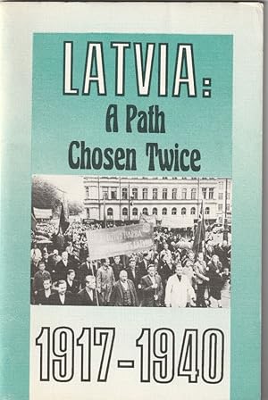 Imagen del vendedor de Latvia A Path Chosen Twice 1917-1940 Documentary Account a la venta por Trimdadimd Books