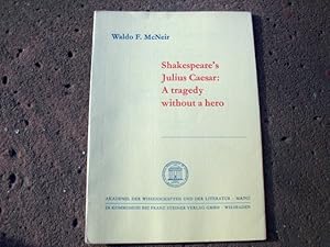 Bild des Verkufers fr Shakespeare's Julius Caesar: A tragedy without a hero. (= Akademie der Wissenschaften und der Literatur, Mainz. Abhandlungen der Geistes- und Sozialwissenschaftlichen Klasse, Jahrgang 1971, Nr.2). zum Verkauf von Versandantiquariat Abendstunde