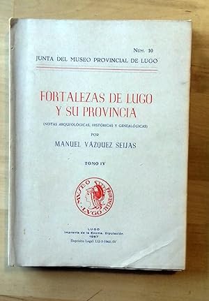 FORTALEZAS DE LUGO Y SU PROVINCIA. TOMO IV