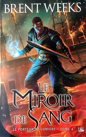 Le Porteur de lumière, T4 : Le Miroir de sang (Le Porteur de lumière (4)) (French Edition)