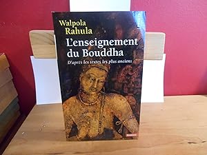 L'enseignement du Bouddha : D'après les textes les plus anciens. Etude suivie d'un choix de textes
