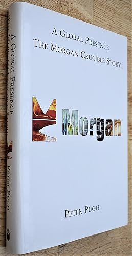 A GLOBAL PRESENCE The Morgan Crucible Story