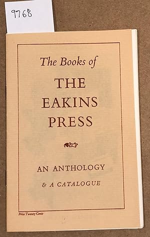 Bild des Verkufers fr The Books of The Eakins Press An Anthology & A Catalogue (sales catalog) zum Verkauf von Carydale Books