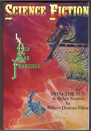 Seller image for Into the Sun & Other Stories by Robert Duncan Milne (First Edition) for sale by Heartwood Books and Art, ABAA/ILAB