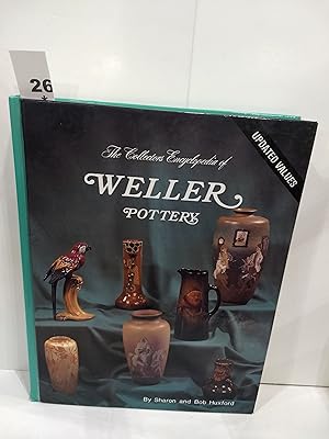 The Collectors Encyclopedia of Weller Pottery: the Collectors Encyclopedia