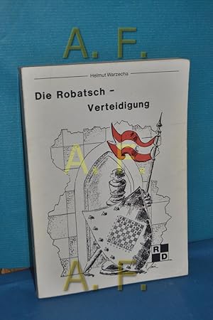 Imagen del vendedor de Die Robatsch-Verteidigung a la venta por Antiquarische Fundgrube e.U.