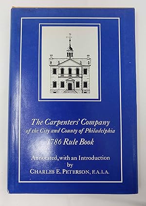 The Carpenters' Company of the City and County of Philadelphia - 1786 Rule Book