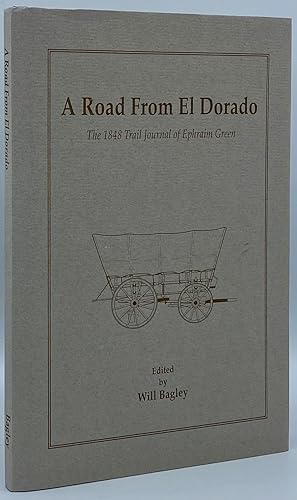 A Road From El Dorado: The Trail Journal of Ephraim Green