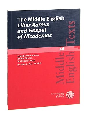 The Middle English Liber Aureus and Gospel of Nicodemus: Edited from London, British Library, MS ...