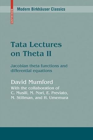 Bild des Verkufers fr Tata Lectures on Theta II : Jacobian theta functions and differential equations zum Verkauf von AHA-BUCH GmbH