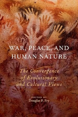 Imagen del vendedor de War, Peace, and Human Nature : The Convergence of Evolutionary and Cultural Views a la venta por GreatBookPrices