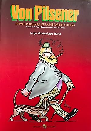 Von Pilsener : primer personaje de la historieta chilena. / Personaje de Pedro Subercaseaux Errrá...