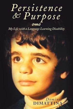 Imagen del vendedor de Persistence & Purpose : My Life with a Language Learning Disability a la venta por AHA-BUCH GmbH