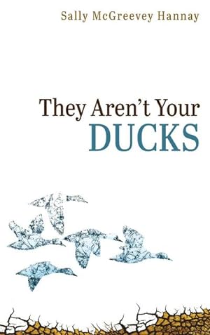Immagine del venditore per They Aren't Your Ducks venduto da AHA-BUCH GmbH