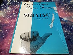 Shiatsu: Japanese Finger-Pressure Therapy