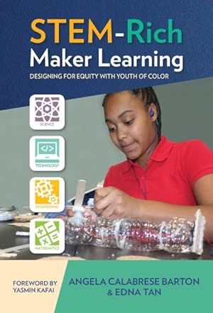 Bild des Verkufers fr STEM-Rich Maker Learning : Designing for Equity With Youth of Color zum Verkauf von GreatBookPrices