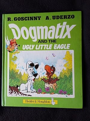 Goscinny and Uderzo Present Dogmatix and the Ugly Little Eagle, Written and Illustrated By Uderzo