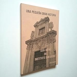 Seller image for Gua breve del Insituto San Isidro. Una pequea gran historia (Segunda edicin revisada) for sale by MAUTALOS LIBRERA