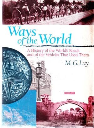 Ways of the World: A History of the World's Roads and of the Vehicles That Used Them