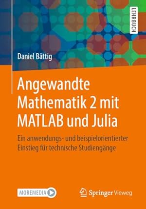 Seller image for Angewandte Mathematik 2 mit MATLAB und Julia : Ein anwendungs- und beispielorientierter Einstieg fr technische Studiengnge for sale by AHA-BUCH GmbH