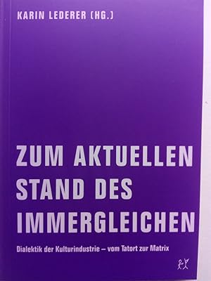 Seller image for Zum aktuellen Stand des Immergleichen - Dialektik der Kulturindustrie - vom Tatort zur Matrix for sale by Versandantiquariat Jena