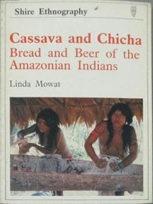 Immagine del venditore per Cassava and Chicha, Bread and Beer of the Amazonian Indians venduto da SEATE BOOKS