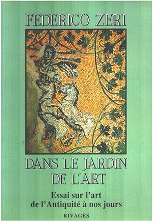 Dans le jardin de l'art : Essai sur l'art de l'Antiquité à nos jours