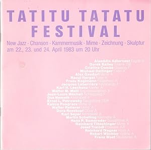 TATITU TATATU FESTIVAL. New Jazz, Chanson, Kammermusik, Mime, Zeichnung, Skulptur, am 22., 23. un...