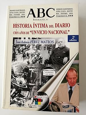 ABC, Serrano, 61 : historia íntima del diario : cien años de "un vicio nacional"