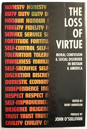Bild des Verkufers fr The Loss of Virtue: Moral Confusion and Social Disorder in Britain and America zum Verkauf von PsychoBabel & Skoob Books