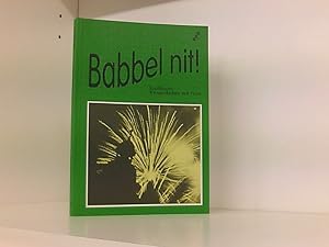 Seller image for Babbel nit!: Kurzgeschichten und ein Prosagedicht (Ascapha-Literaturreihe) for sale by Book Broker