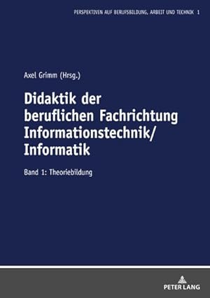 Bild des Verkufers fr Didaktik der beruflichen Fachrichtung Informationstechnik/Informatik : Band 1: Theoriebildung zum Verkauf von AHA-BUCH GmbH