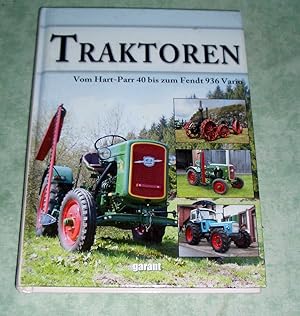 Bild des Verkufers fr Traktoren vom Hart-Parr 40 bis zum Fendt 936 Vario. zum Verkauf von Antiquariat  Lwenstein