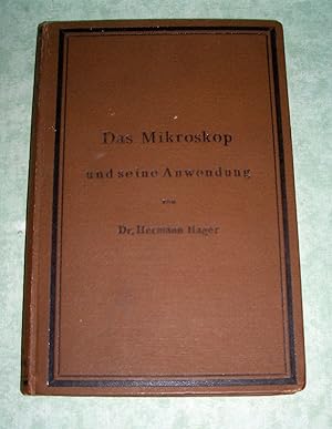 Das Mikroskop und seine Anwendung. Leitfaden bei mikroskopischen Untersuchungen für Apotheker, Ae...