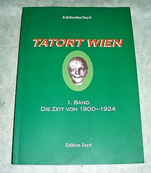 Seller image for Tatort Wien. Der neue Pitaval. Dokumentation der bedeutendsten Kriminalflle Wiens des 20. Jahhunderts. 1. Band. Die Zeit von 1900 - 1924. for sale by Antiquariat  Lwenstein