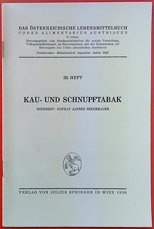 Imagen del vendedor de III. HEFT - KAU- UND SCHNUPFTABAK. Das sterreichische Lebensmittelbuch. II. Auflage. Referent: Hofrat Alfred Neugebauer. a la venta por biblion2