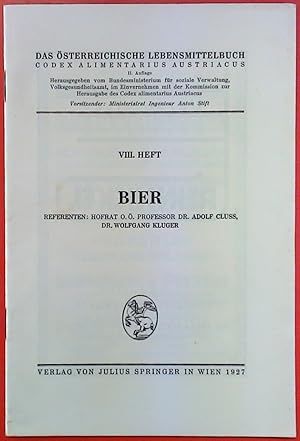 Imagen del vendedor de VIII. HEFT BIER. Das sterreichische Lebensmittelbuch. II. Auflage. Referenten: Hofrat O.. Professor Dr. Adolf Cluss, Dr. Wolfgang Kluger. a la venta por biblion2